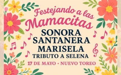 🌸 Concierto “Festejando a las Mamacitas” – Sonora Santanera, Marisela y Tributo a Selena